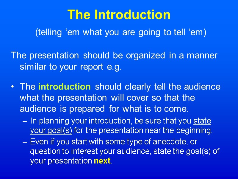 The Introduction  (telling ‘em what you are going to tell ‘em)  The